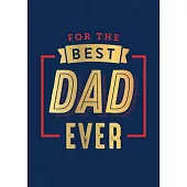 For the Best Dad Ever