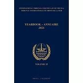 Yearbook International Tribunal for the Law of the Sea / Annuaire Tribunal International Du Droit de la Mer, Volume 25 (2021)