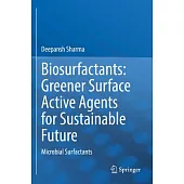Biosurfactants: Greener Surface Active Agents for Sustainable Future: Microbial Surfactants