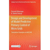 Design and Development of Model Predictive Primary Control of Micro Grids: Simulation Examples in MATLAB