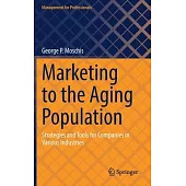 Marketing to the Aging Population: Strategies and Tools for Companies in Various Industries