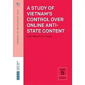 A Study of Vietnam’s Control Over Online Anti-State Content