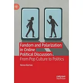 Fandom and Polarization in Online Political Discussion: From Pop Culture to Politics
