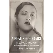 A Real Negro Girl: Fredi Washington and the New Negro Renaissance