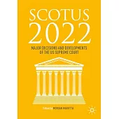 Scotus 2022: Major Decisions and Developments of the Us Supreme Court