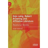 Kojo Laing, Robert Browning and Affiliative Literature: Relational Worlds