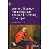 Women, Theology and Evangelical Children’s Literature, 1780-1900