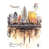 Building Children’s Worlds: The Representation of Modern Architecture and Modernity in Picturebooks