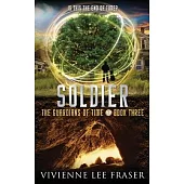 Soldier: The Guardians of Time Book Three