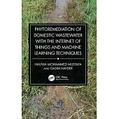 Phytoremediation of Domestic Wastewater with the Internet of Things and Machine Learning Techniques