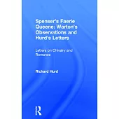 Spenser’s Faerie Queene: Warton’s Observations and Hurd’s Letters