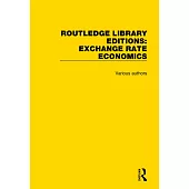 Routledge Library Editions: Exchange Rate Economics