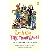 Let’s Go Time Travelling: Life in India, Through the Ages