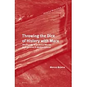 Throwing the Dice of History with Marx: The Plurality of Historical Worlds from Epicurus to Modern Science