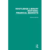 Routledge Library Editions: Financial Markets