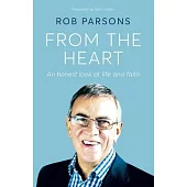 From the Heart: An Honest Look at Life and Faith