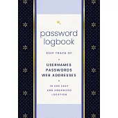 Password Logbook (Black & Gold): Keep Track of Usernames, Passwords, Web Addresses in One Easy and Organized Location