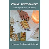 Psychic Development: Reading the Tarot Intuitively