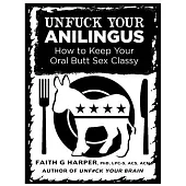 Unfuck Your Anilingus: How to Keep Your Oral Butt Sex Classy