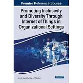 Promoting Inclusivity and Diversity Through Internet of Things in Organizational Settings