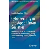 Cybersecurity in the Age of Smart Societies: Proceedings of the 14th International Conference on Global Security, Safety and Sustainability, London, S