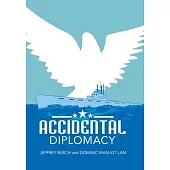 Accidental Diplomacy