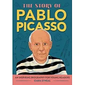 The Story of Pablo Picasso: A Biography Book for New Readers (The Story of Biographies)