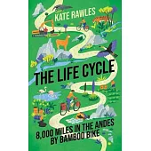 The Life Cycle: 8,000 Miles in the Andes by Bamboo Bike