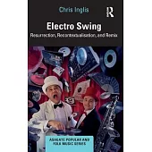 Engaging with Electro Swing: Resurrection, Recontextualisation, and Remix