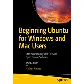 Beginning Ubuntu for Windows and Mac Users: Start Your Journey Into Free and Open Source Software