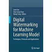 Digital Watermarking for Machine Learning Model: Techniques, Protocols and Applications