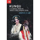 Kunqu: A Classical Opera of Twenty-First-Century China