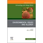 Environmental Issues and Allergy, an Issue of Immunology and Allergy Clinics of North America: Volume 42-4