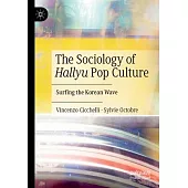 The Sociology of Hallyu Pop Culture: Surfing the Korean Wave