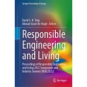Responsible Engineering and Living: Proceedings of Responsible Engineering and Living 2022 Symposium and Industry Summit (Real2022)