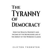 The Tyranny of Democracy