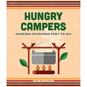 Hungry Campers, New Edition: Cooking Outdoors for 1 to 100