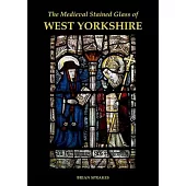 The Medieval Stained Glass of West Yorkshire