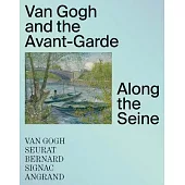 Van Gogh and the Avant-Garde: Along the Seine