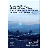 Design and Control of Active Power Filters Towards the Decarbonisation of Smart Grid Networks