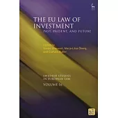 The Eu Law of Investment: Past, Present, Future