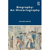 Biography: An Historiography