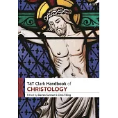 T&t Clark Handbook of Christology