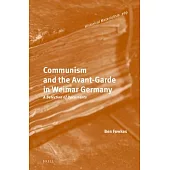 Communism and the Avant-Garde in Weimar Germany: A Selection of Documents