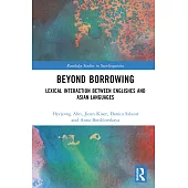 Beyond Borrowing: Lexical Interaction Between Englishes and Asian Languages