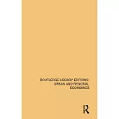 Routledge Library Editions: Urban and Regional Economics