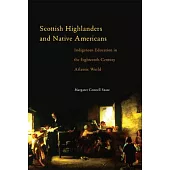 Scottish Highlanders and Native Americans: Indigenous Education in the Eighteenth-Century Atlantic World