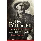 Jim Bridger: Trailblazer of the American West