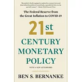 21st Century Monetary Policy: The Federal Reserve from the Great Inflation to Covid-19