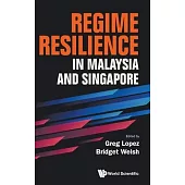 Regime Resilience in Malaysia and Singapore